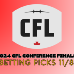 2024 CFL Conference Finals Betting Picks