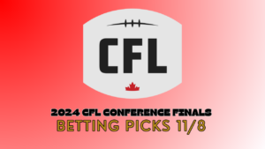 2024 CFL Conference Finals Betting Picks