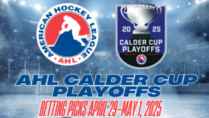 AHL Calder Cup Division Semifinals Betting Picks April 29-May 1, 2025