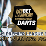 BetMGM Premier League Darts 2025 Night 15 Betting Picks