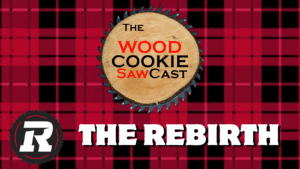 Wood Cookie SawCast Episode 63