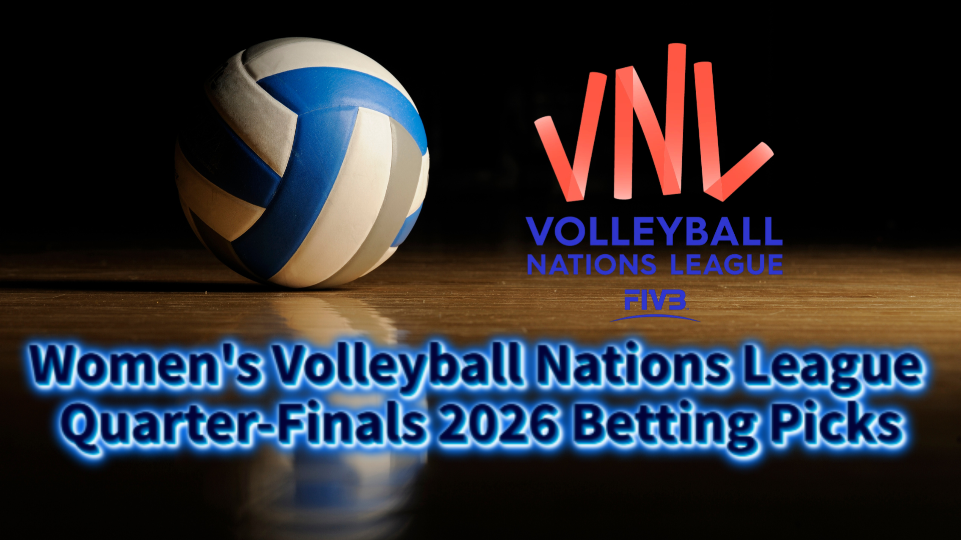 Women's Volleyball Nations League Quarter-Finals 2026 Betting Picks