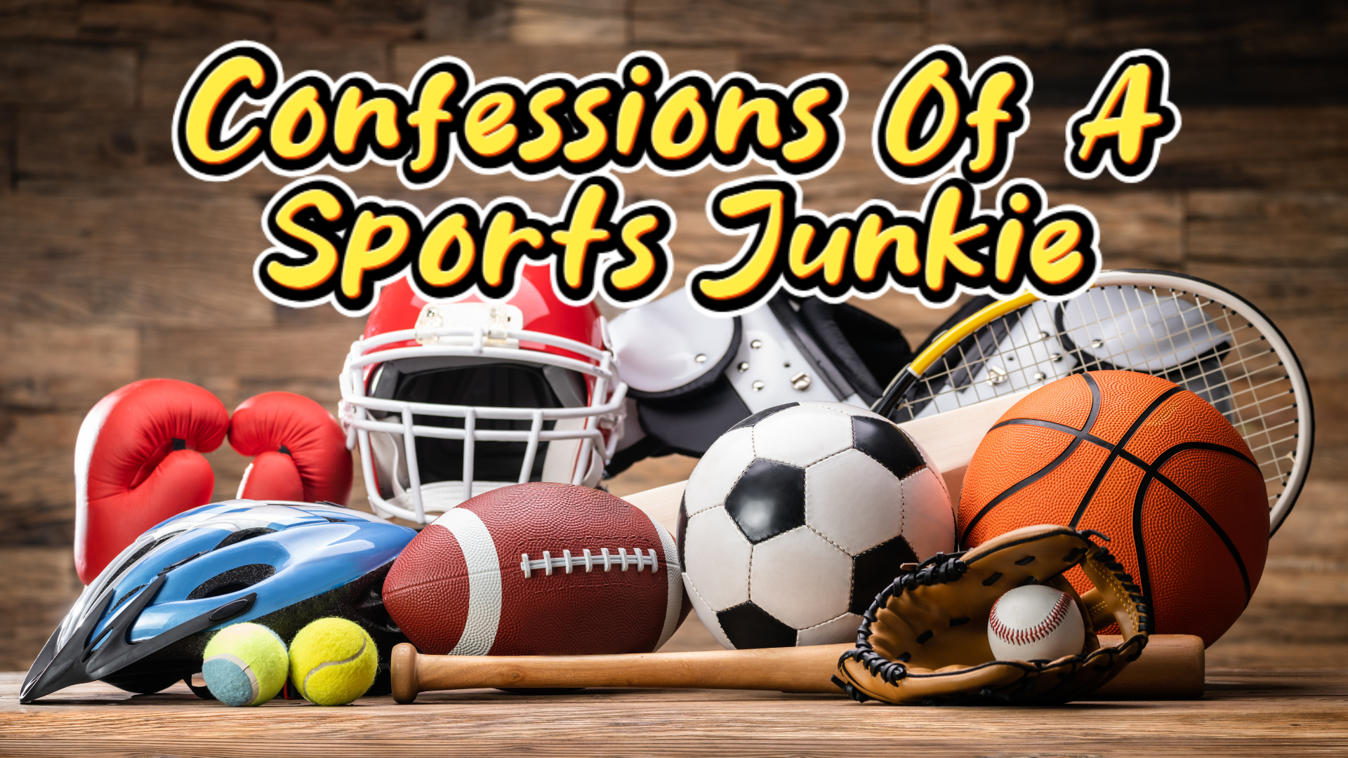 Confessions Of a Sports Junkie