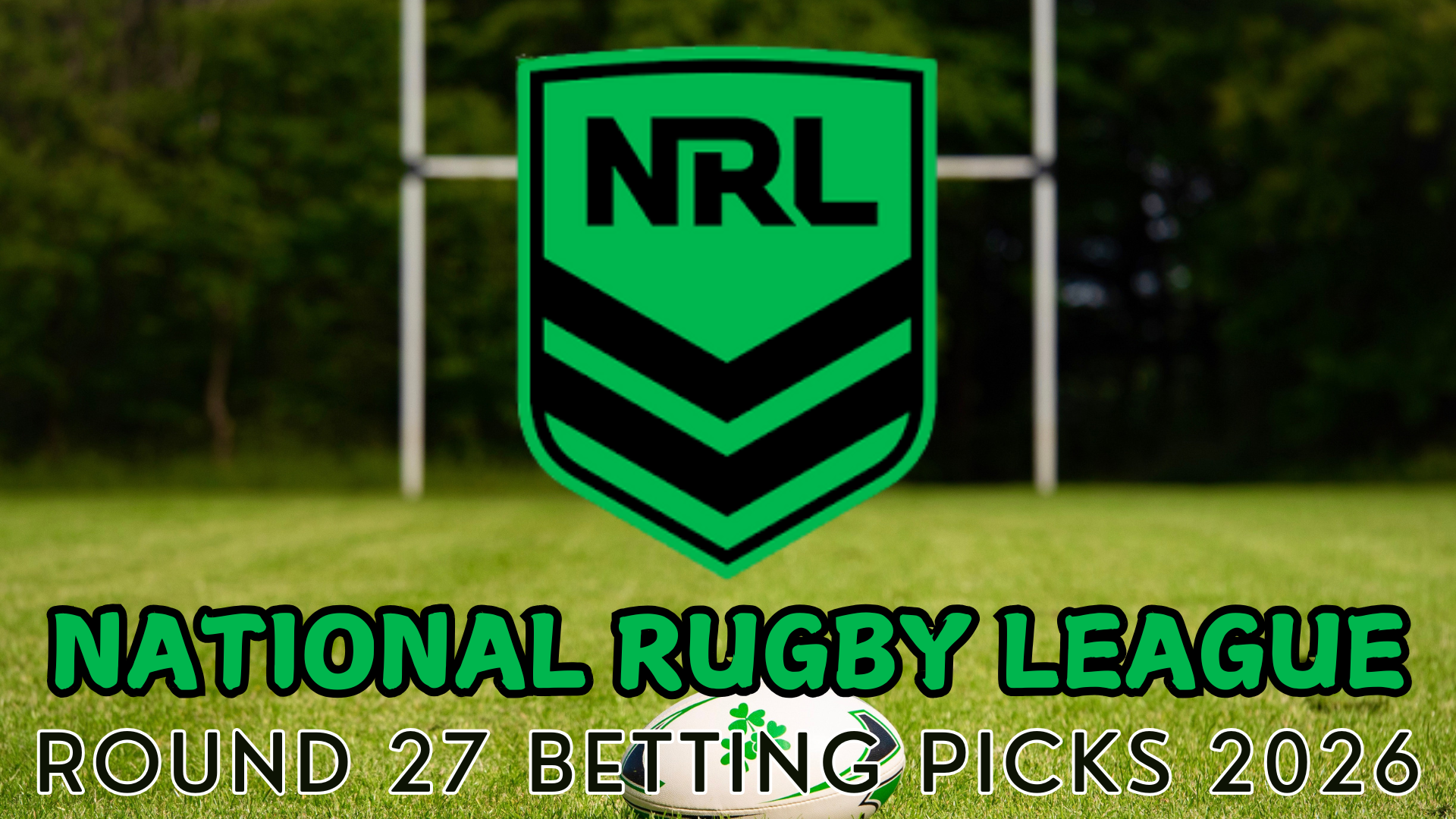 National Rugby League Round 27 Betting Picks 2026