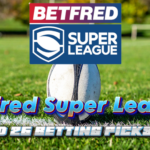 Super League Round 26 Betting Picks 2026
